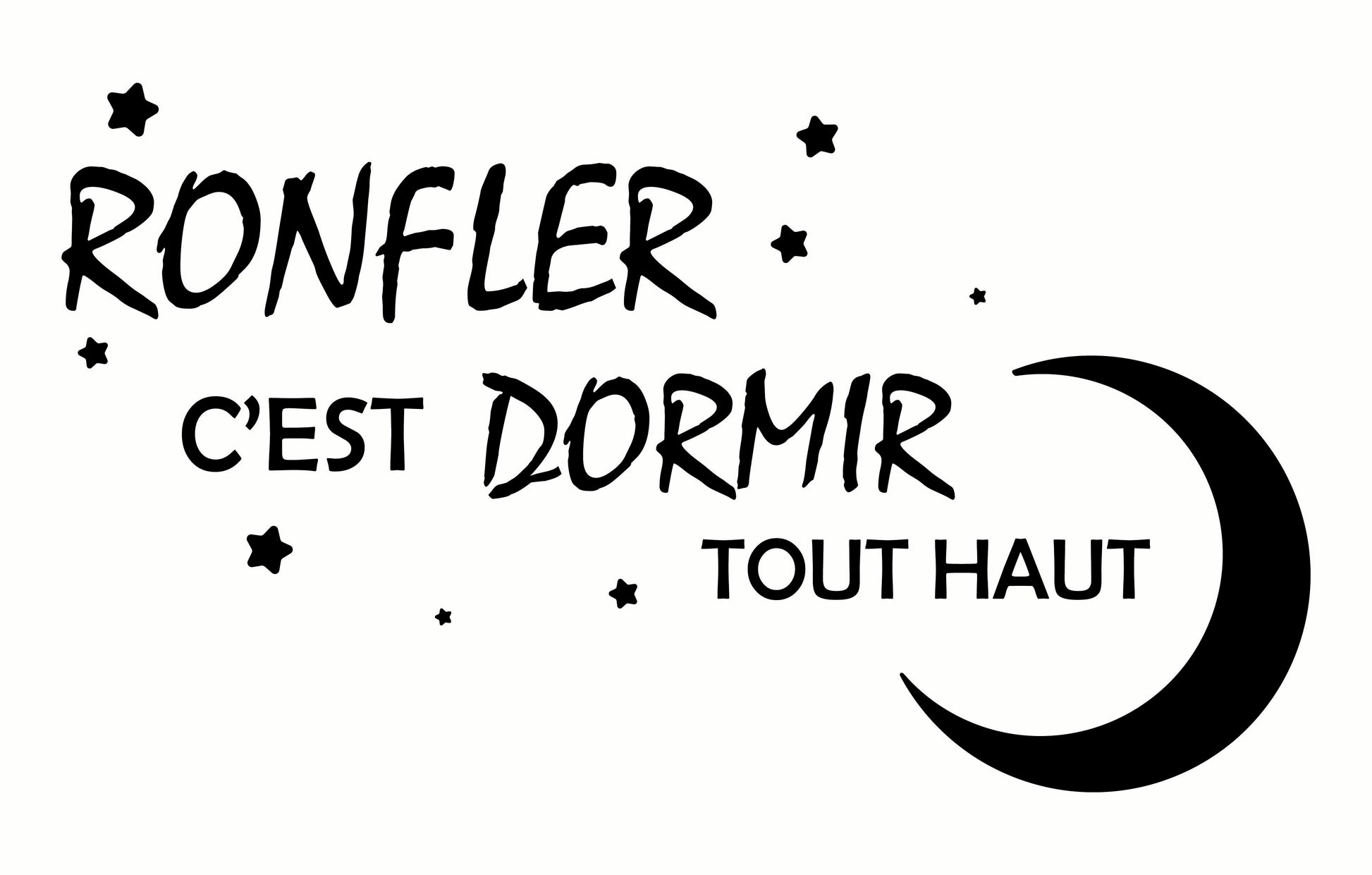 RONFLER: C'est dormir tout haut avec étoile et lune, parfait pour dormir